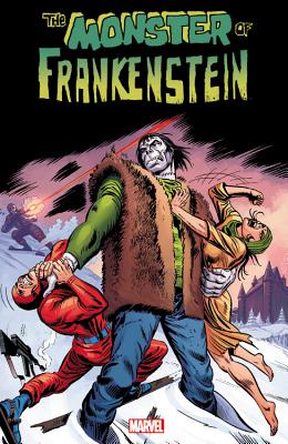Monster of Frankenstein, Volume 1 - Friedrich, Gary (Text by), and Moench, Doug (Text by), and Mantlo, Bill (Text by)