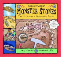 Monster Stones: The Story of a Dinosaur Fossil