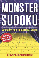 Monster Sudoku: 201 Giant 15 X 15 Sudoku Puzzles