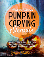 Monster Themed Pumpkin Carving Stencils: 11 Monster Pumpkin Carving Patterns for Halloween (4 Easy, 5 Medium, 2 Hard)