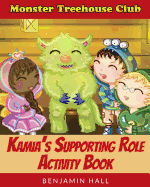 Monster Tree House Club: Kamia's Supporting Role Activity Book