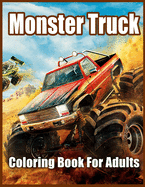 Monster Truck Coloring Book for Adults: Coloring Book for Stress Relief and Relaxation