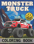 Monster Truck Coloring Book for Kids: 50 Awesome Designs of Pickup Vehicles and SUVs in Different Styles for Boys & Girls