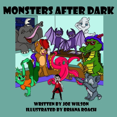 Monsters After Dark - Wilson, Joe, and Roach, Briana