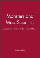 Monsters and Mad Scientists: A Cultural History of the Horror Movie