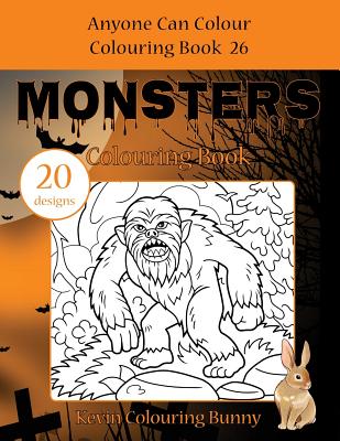 Monsters Colouring Book: 20 designs - Colouring Bunny, Kevin