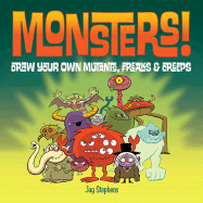 Monsters!: Draw Your Own Mutants, Freaks & Creeps