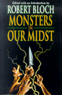 Monsters in Our Midst - Bloch, Robert (Editor)