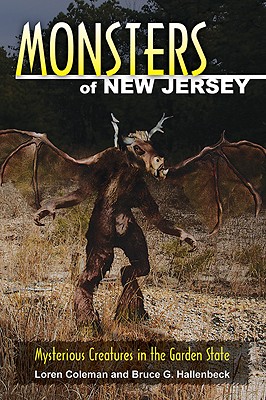 Monsters of New Jersey: Mysterious Creatures in the Garden State - Coleman, Loren, and Hallenbeck, Bruce G