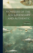 Monsters of the Sea, Legendary and Authentic