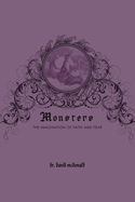 Monsters: The Imagination of Faith and Fear