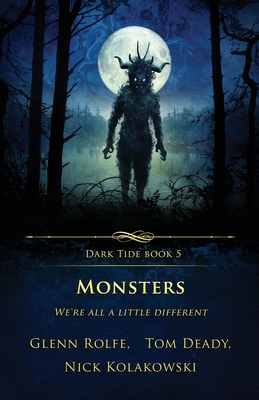 Monsters: We're All a Little Different - Rolfe, Glenn, and Deady, Tom, and Kolakowski, Nick