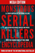 Monstrous Serial Killers Encyclopedia: Mega Edition