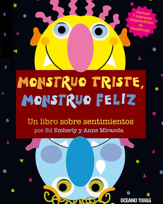 Monstruo Triste, Monstruo Feliz - Miranda, Anne, and Emberly, Ed