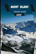 Mont Blanc Hiking Guide 2025