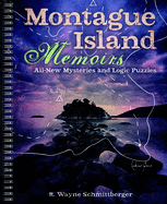 Montague Island Memoirs: All-New Mysteries and Logic Puzzles Volume 4