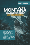 Montana Adventure Guide: Explore National Parks, Mountains, and Wildlife (Grey Color Guide )