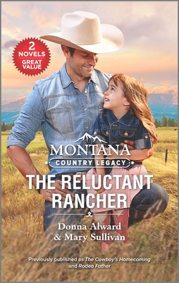 Montana Country Legacy: The Reluctant Rancher - Alward, Donna, and Sullivan, Mary