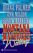 Montana Mavericks Wedding: The Bride Who Was Stolen in the Night/Bride, Baby and All/Cowgirl... - Palmer, Diana, and Major, Ann, and Mallery, Susan