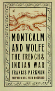 Montcalm and Wolfe - Parkman, Francis