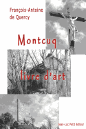 Montcuq, Livre D'Art - De Quercy, Francois-Antoine