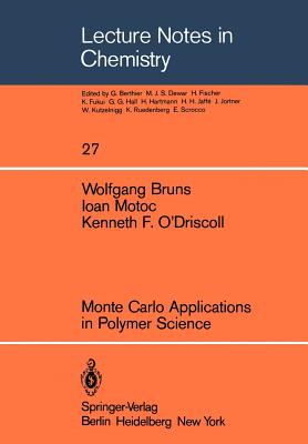 Monte Carlo Applications in Polymer Science - Bruns, W, and Motoc, I, and O'Driscoll, K F