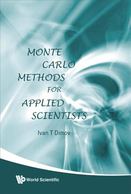 Monte Carlo Methods for Applied Scientists - Dimov, Ivan Tomov