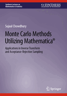Monte Carlo Methods Utilizing Mathematica: Applications in Inverse Transform and Acceptance-Rejection Sampling