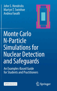 Monte Carlo N-Particle Simulations for Nuclear Detection and Safeguards: An Examples-Based Guide for Students and Practitioners