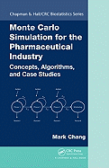 Monte Carlo Simulation for the Pharmaceutical Industry: Concepts, Algorithms, and Case Studies