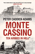 Monte Cassino: Ten Armies in Hell - Caddick-Adams, Peter