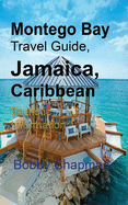 Montego Bay Travel Guide, Jamaica, Caribbean: Touristic Information