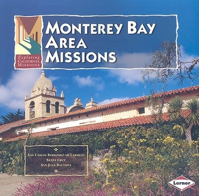 Monterey Bay Area Missions - Abbink, Emily, and Rawls, James J (Consultant editor)