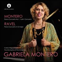 Montero: Piano Concerto No. 1 'Latin' Concerto; Ravel: Piano Concerto in G major - Gabriela Montero (piano); Orchestra of the Americas; Carlos Miguel Prieto (conductor)