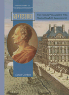 Montesquieu: The French Philosopher Who Shaped Modern Govermnent