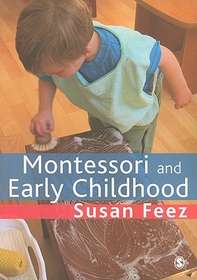 Montessori and Early Childhood: A Guide for Students - Feez, Susan