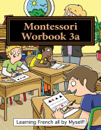 Montessori Workbook 3a: Dictation, Grammar, Sentence Analysis and Conjugation