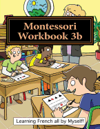 Montessori Workbook 3b: Dictation, Grammar, Sentence Analysis and Conjugation