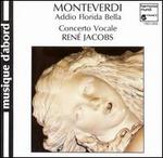 Monteverdi: Addio Florida Bella - Concerto Vocale; Ren Jacobs (conductor)