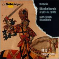 Monteverdi: Il Combatimento - Adrian Brand (tenor); Francoise Semellaz (soprano); Les Arts Florissants; Nicolas Rivenq (bass)