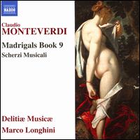 Monteverdi: Madrigals Book 9; Scherzi musicali - Alessandro Carmignani (counter tenor); Carmen Leoni (harpsichord); Carmen Leoni (organ); Daniele Bovo (cello);...