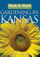 Month-By-Month Gardening in Kansas: What to Do Each Month to Have a Beautiful Garden All Year