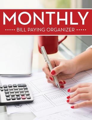 Monthly Bill Paying Organizer - Speedy Publishing LLC