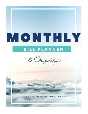 Monthly Bill Planner & Organizer - Publishers, Creative Designs