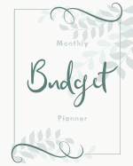 Monthly Budget Planner: Nature Leaves 12 Month Financial Planning Journal, Monthly Expense Tracker and Organizer (Bill Tracker, Home Budget Book)