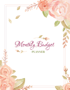 Monthly Budget Planner: Weekly & Monthly Expense Tracker Organizer, Budget Planner and Financial Planner Workbook ( Bill Tracker, Expense Tracker, Home Budget Book / Extra Large ) Pink Floral Cover
