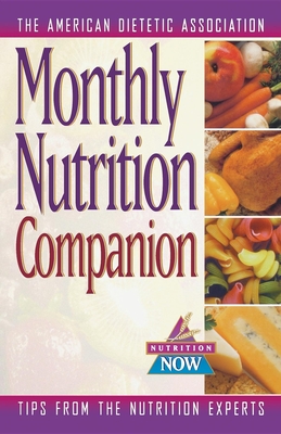 Monthly Nutrition Companion: 31 Days to a Healthier Lifestyle - The American Dietetic Association (Creator)