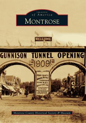 Montrose - Montrose County Historical Society & Museum