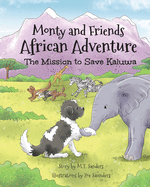 Monty And Friends African Adventure: The Mission To Save Kaluwa