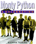 Monty Python: A Celebration - Topping, Richard